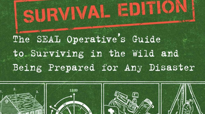 100 Deadly Skills: Survival Edition: The SEAL Operative’s Guide to Surviving in the Wild and Being