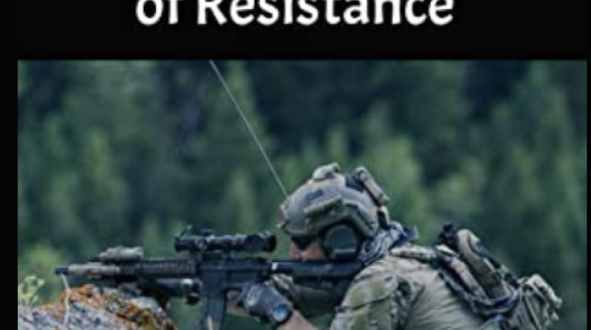 Guerrilla Warfare for Preppers, Survivalists, and Patriots: The Art of Resistance