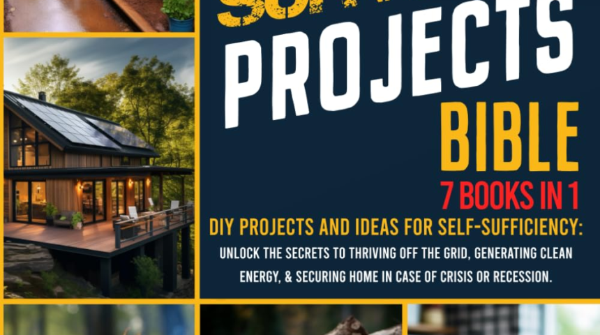 NO GRID SURVIVAL PROJECTS BIBLE: DIY Projects and Ideas for Self-Sufficiency. Unlock the Secrets to