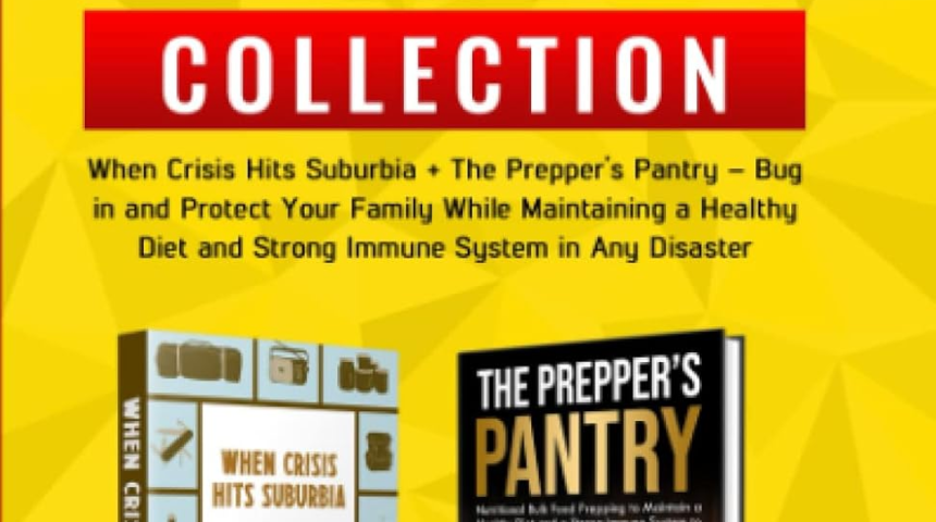 Prepping for Survival 2-In-1 Collection: When Crisis Hits Suburbia + The Prepper’s Pantry – Bug in