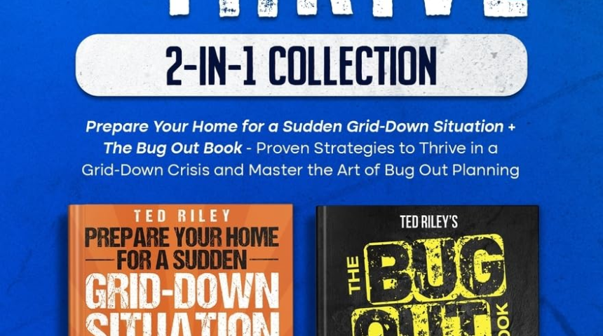 Survive and Thrive 2-In-1 Collection: Prepare Your Home for a Sudden Grid-Down Situation + The Bug