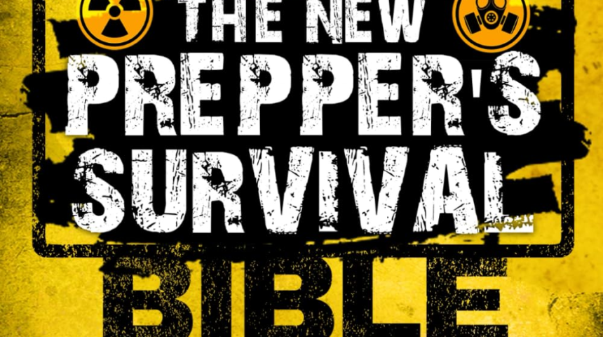 The New Prepper’s Survival Bible: [15 in 1] Protect Your Family in Any Disaster Scenario: Life-Savi